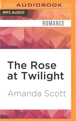 The Rose at Twilight - Scott, Amanda, B.a