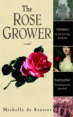 The Rose Grower - de Kretser, Michelle