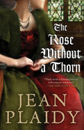 The Rose Without a Thorn - Plaidy, Jean