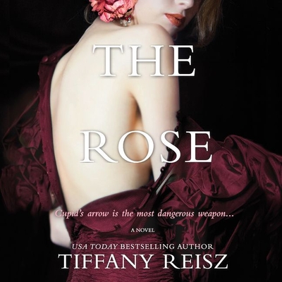 The Rose - Reisz, Tiffany, and Hart, Elizabeth (Read by)