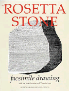 The Rosetta Stone: Facsimile Drawing with an Introduction and Translations