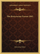 The Rosicrucian Forum 1963