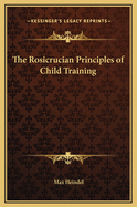 The Rosicrucian Principles of Child Training