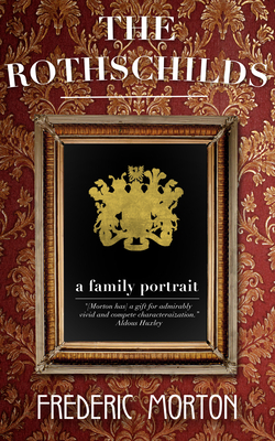 The Rothschilds: A Family Portrait - Morton, Frederic