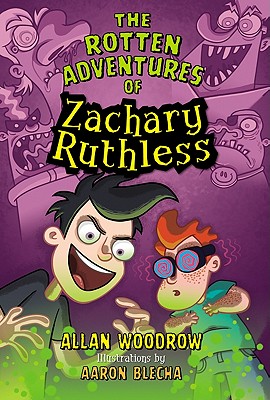 The Rotten Adventures of Zachary Ruthless - Woodrow, Allan