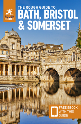 The Rough Guide to Bath, Bristol & Somerset: Travel Guide with Free eBook - Guides, Rough