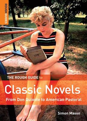 The Rough Guide to Classic Novels - Mason, Simon, and Rough Guides