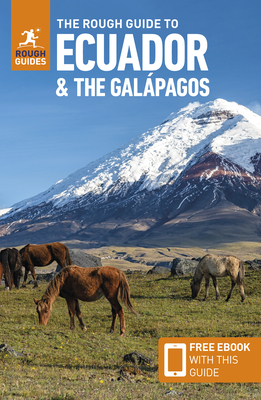 The Rough Guide to Ecuador and the Galapagos: Travel Guide with eBook - Guides, Rough, and Humphreys, Sara