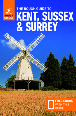 The Rough Guide to Kent, Sussex & Surrey (Travel Guide with Free eBook) - Guides, Rough, and Saunders, Claire, and Cook, Samantha