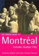 The Rough Guide to Montreal - Bowen, Arabella, and Watson, John H