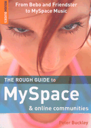 The Rough Guide to Myspace & Online Communities: From Bebo and Friendster to MySpace Music
