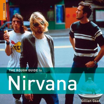 The Rough Guide to Nirvana 1 - Gaar, Gillian G, and Rough Guides