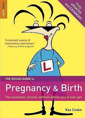 The Rough Guide to Pregnancy and Birth - Cooke, Kaz, and Guides, Rough
