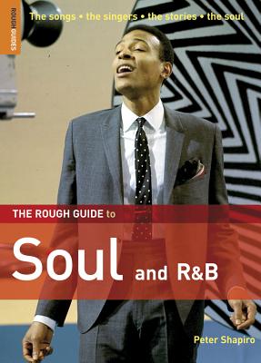 The Rough Guide to Soul and R&B - Shapiro, Peter, and Rough Guides
