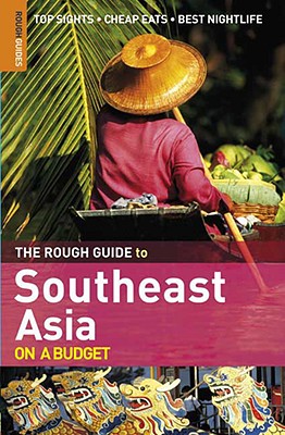 The Rough Guide to Southeast Asia on a Budget - Rough Guides