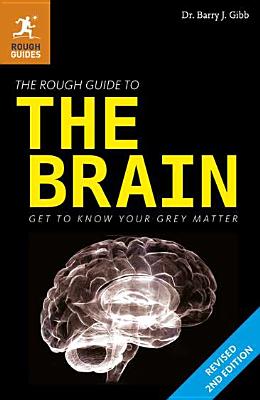 The Rough Guide to the Brain - Gibb, Barry