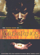 The Rough Guide to the Lord of the Rings: Everything You Ever Wanted to Know about Middle-Earth - Simpson, Paul