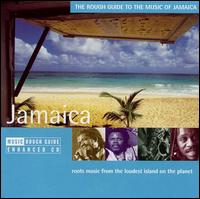 The Rough Guide to the Music of Jamaica: Roots Music From the Loudest Island on the Planet - Various Artists