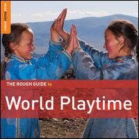 The Rough Guide to World Playtime - Various Artists