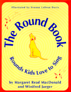 The Round Book: Rounds Kids Love to Sing - MacDonald, Margaret Read, and Jaeger, Winifred