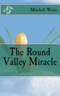 The Round Valley Miracle