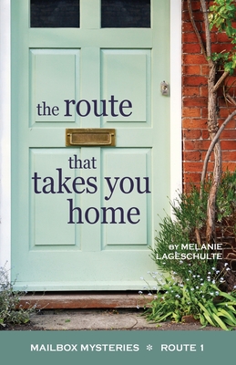 The Route That Takes You Home - Lageschulte, Melanie