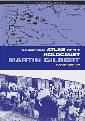 The Routledge Atlas of the Holocaust - Gilbert, Martin