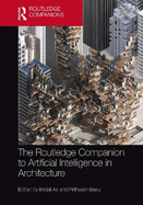 The Routledge Companion to Artificial Intelligence in Architecture