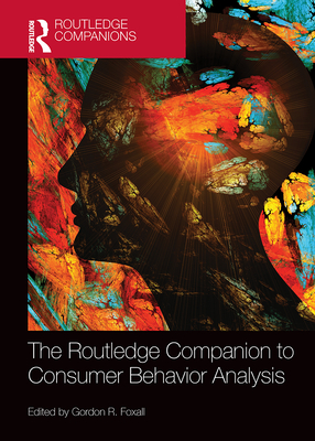 The Routledge Companion to Consumer Behavior Analysis - Foxall, Gordon (Editor)