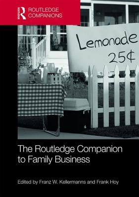 The Routledge Companion to Family Business - Kellermanns, Franz (Editor), and Hoy, Frank (Editor)