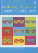 The Routledge Companion to Global Popular Culture