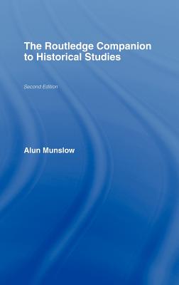 The Routledge Companion to Historical Studies - Munslow, Alun