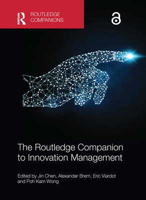 The Routledge Companion to Innovation Management - Chen, Jin (Editor), and Brem, Alexander (Editor), and Viardot, Eric (Editor)