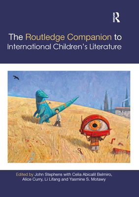 The Routledge Companion to International Children's Literature - Stephens, John (Editor)