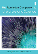 The Routledge Companion to Literature and Science