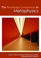The Routledge Companion to Metaphysics