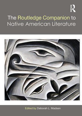 The Routledge Companion to Native American Literature - Madsen, Deborah L (Editor)