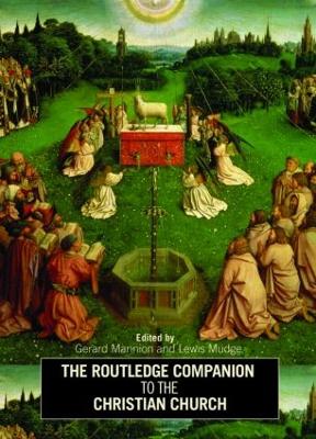 The Routledge Companion to the Christian Church - Mannion, Gerard (Editor), and Mudge, Lewis S (Editor)