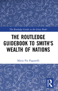 The Routledge Guidebook to Smith's Wealth of Nations