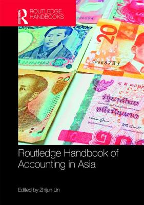 The Routledge Handbook of Accounting in Asia - Lin, Zhijun (Editor)