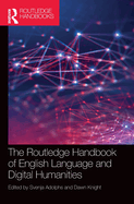 The Routledge Handbook of English Language and Digital Humanities