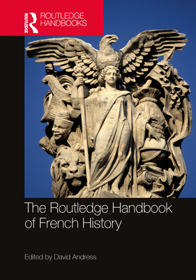 The Routledge Handbook of French History - Andress, David (Editor)