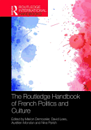 The Routledge Handbook of French Politics and Culture