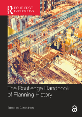 The Routledge Handbook of Planning History - Hein, Carola (Editor)