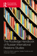 The Routledge Handbook of Russian International Relations Studies