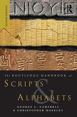 The Routledge Handbook of Scripts and Alphabets - Campbell, George L, and Moseley, Christopher