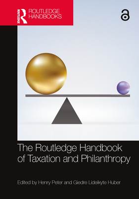 The Routledge Handbook of Taxation and Philanthropy - Peter, Henry (Editor), and Lideikyte Huber, Giedre (Editor)