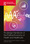 The Routledge Handbook of the Political Economy of Health and Healthcare