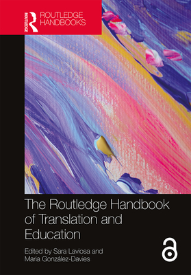 The Routledge Handbook of Translation and Education - Laviosa, Sara (Editor), and Gonzlez-Davies, Maria (Editor)