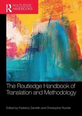 The Routledge Handbook of Translation and Methodology - Zanettin, Federico (Editor), and Rundle, Christopher (Editor)